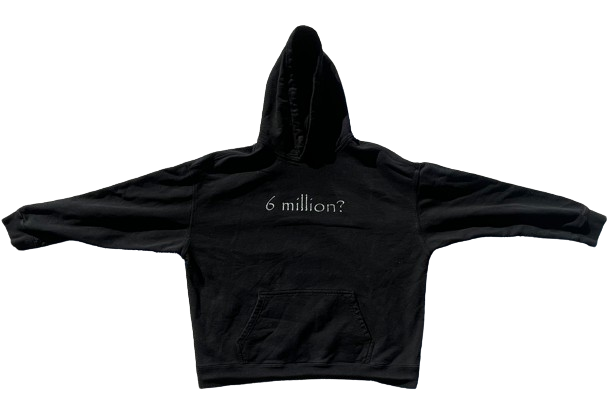 6 million? Hoodie